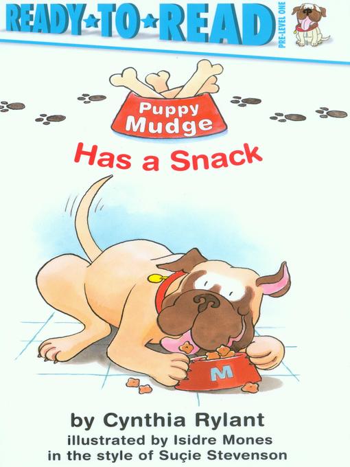 Title details for Puppy Mudge Has a Snack by Cynthia Rylant - Wait list